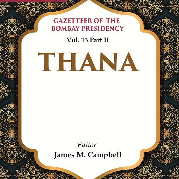 Gazetteer of the Bombay Presidency: Thana 13th Part II - Gyan Books - Distacart