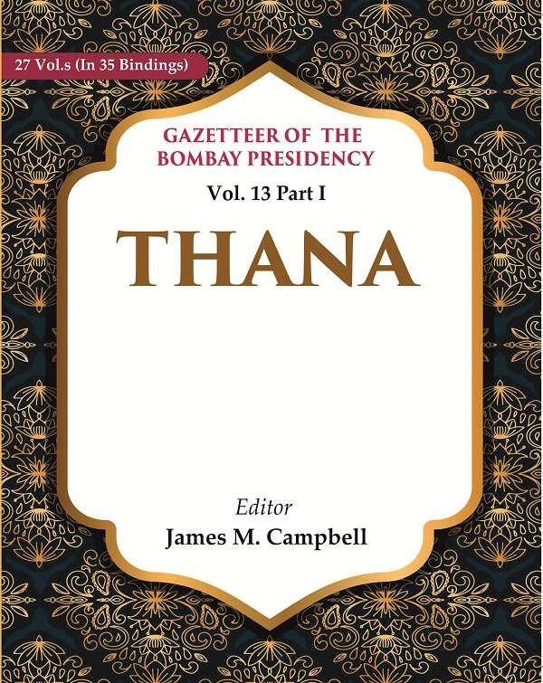 Gazetteer of the Bombay Presidency: Thana 13th Part I - Gyan Books - Distacart