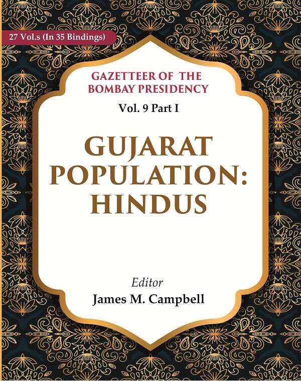 Gazetteer of the Bombay Presidency: Gujarat Population - Hindus 9th, Part I - Gyan Books - Distacart