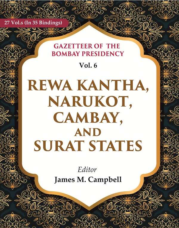 Gazetteer of the Bombay Presidency: Rewa Kantha, Narukot, Cambay, and Surat States 6th - Gyan Books - Distacart