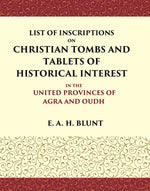 Thumbnail for List of Inscriptions on Christian Tombs and Tablets of Historical Interest In the United Provinces of Agra and Oudh - Gyan Books