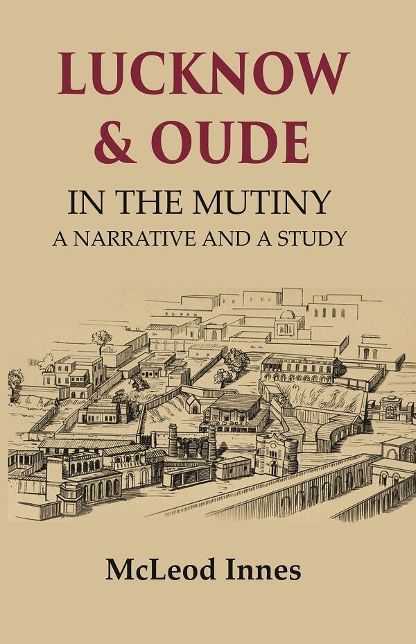 Lucknow & Oude In the Mutiny a Narrative and a Study - Gyan Books - Distacart