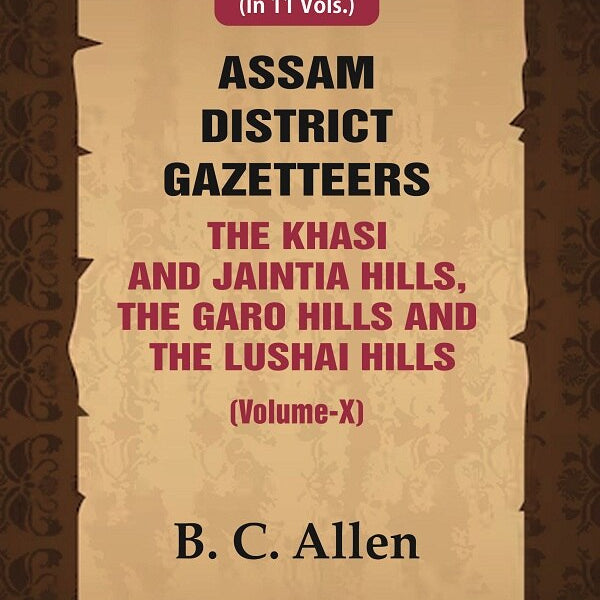 Assam District Gazetteers: The Khasi And Jaintia Hills, The Garo Hills And The Lushai Hills 10th - Gyan Books - Distacart