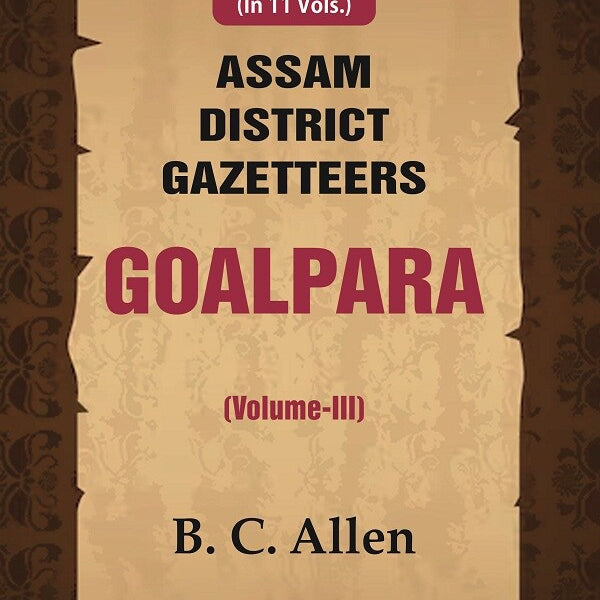 Assam District Gazetteers: Goalpara 3rd - Gyan Books - Distacart