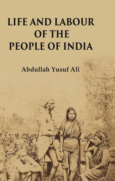 Life and Labour of the People of India - Gyan Books