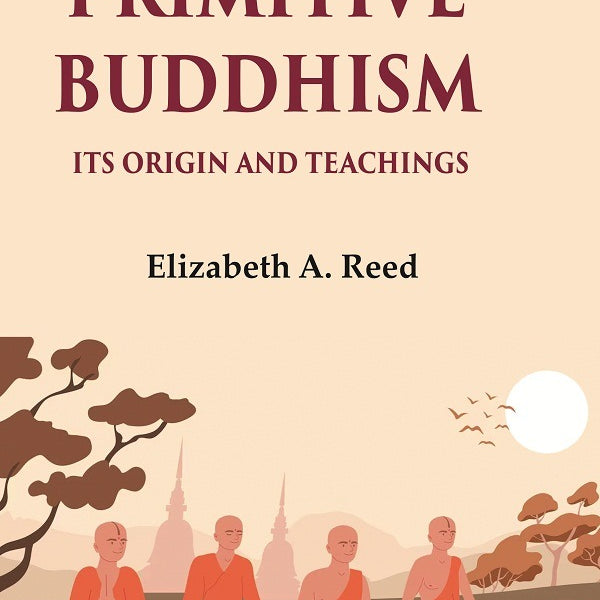 Primitive Buddhism Its origin and teachings - Gyan Books - Distacart