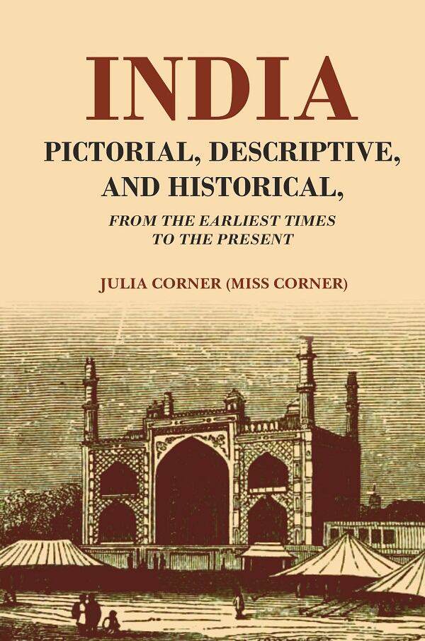 India Pictorial, Descriptive, and Historical From the Earliest Times to the Present - Gyan Books - Distacart