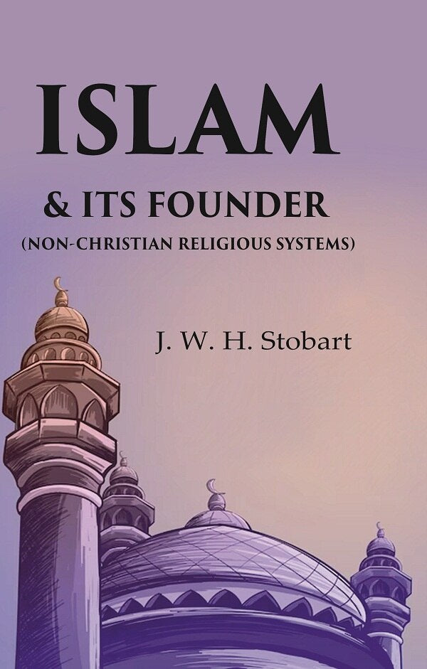 Islam & Its Founder (Non-Christian Religious Systems) - Gyan Books - Distacart