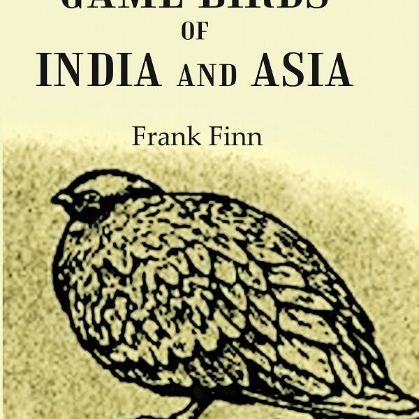 The Game Birds of India and Asia - Gyan Books - Distacart