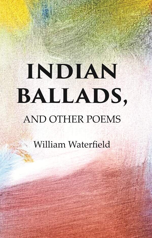 Indian Ballads, And other Poems - Gyan Books - Distacart