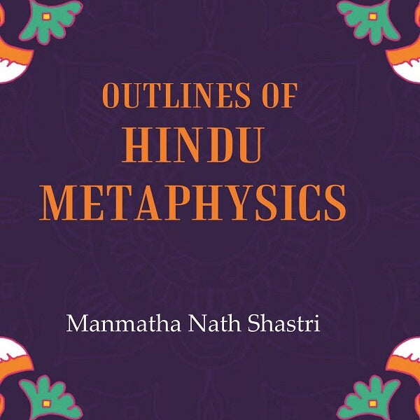 Outlines of Hindu metaphysics - Gyan Books - Distacart