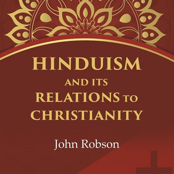 Hinduism and Its Relations to Christianity - Gyan Books - Distacart