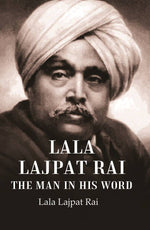 Thumbnail for Lala Lajpat Rai The Man in His Word - Gyan Books - Distacart