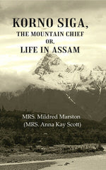 Thumbnail for Korno Siga, The Mountain Chief or, Life in Assam - Gyan Books - Distacart