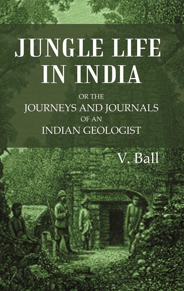 Jungle Life in India or the journeys and journals of an Indian geologist - Gyan Books - Distacart