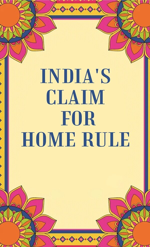 India's Claim for Home Rule - Gyan Books - Distacart