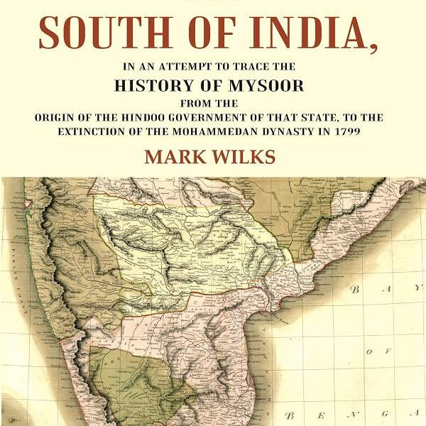 Historical Sketches Of The South Of India In An Attempt To Trace The History Of Mysoor From The Origin - Gyan Books - Distacart