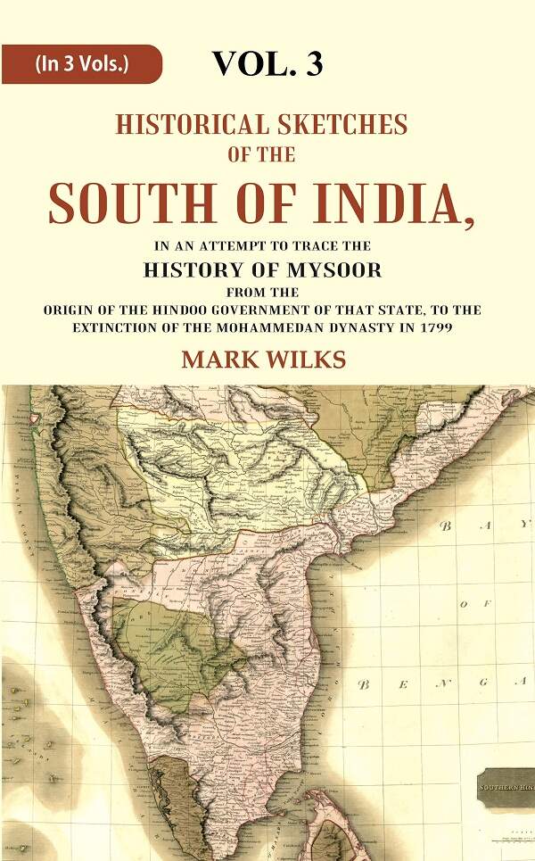 Historical Sketches Of The South Of India In An Attempt To Trace The History Of Mysoor From The Origin - Gyan Books - Distacart