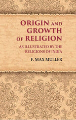 Thumbnail for Origin and Growth of Religion As Illustrated by the Religions of India - Gyan Books - Distacart