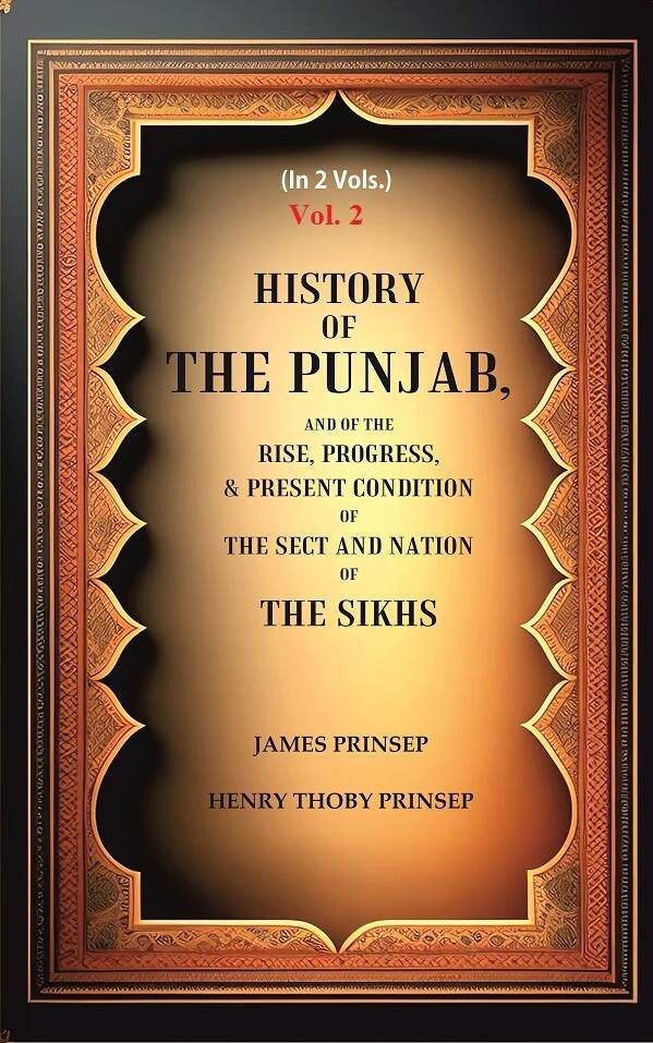 History of the Punjab, And of the Rise, Progress, & Present condition of the Sect and Nation of the Sikhs 2nd - Gyan Books - Distacart