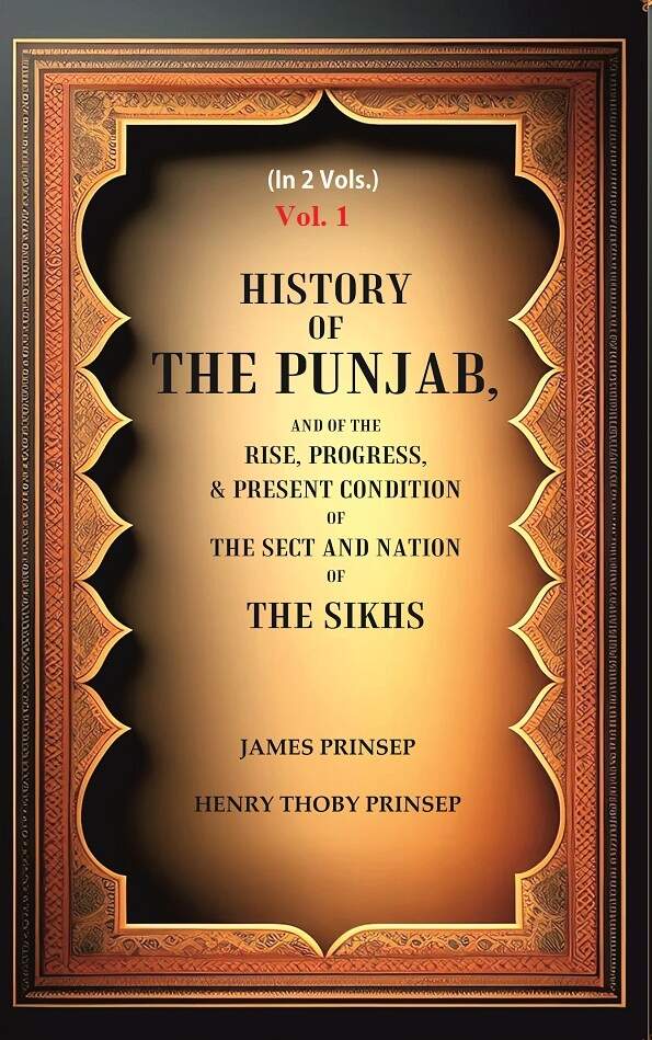History of the Punjab, And of the Rise, Progress, & Present condition of the Sect and Nation of the Sikhs 1st - Gyan Books - Distacart