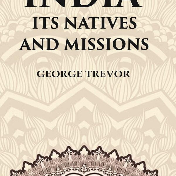 India Its Natives and Missions - Gyan Books - Distacart