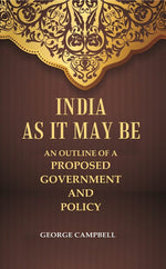Thumbnail for India as it may be An Outline of a Proposed Government and Policy - Gyan Books - Distacart