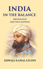 Thumbnail for India in the Balance British Rule and the Caliphate - Gyan Books - Distacart