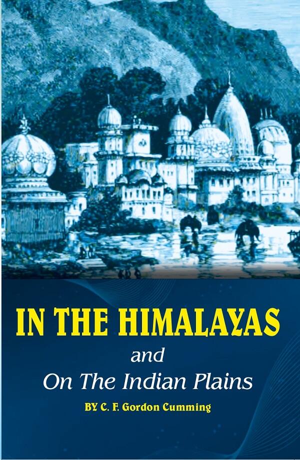 In the Himalayas and on the Indian Plains - Gyan Books - Distacart