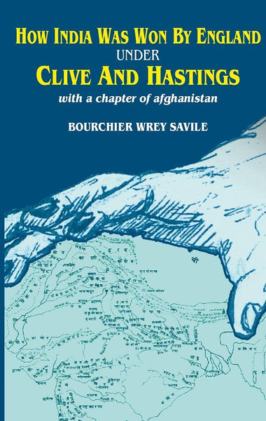 How India was Won by England Under Clive and Hastings With a Chapter of Afghanistan - Gyan Books - Distacart