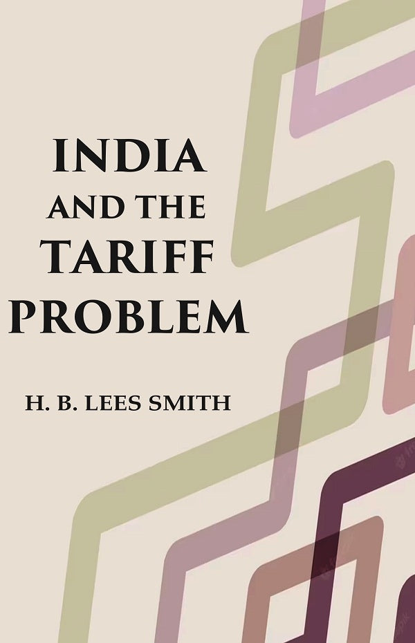 India and the Tariff Problem - Gyan Books - Distacart