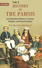Thumbnail for History of the Parsis Including their Manners, Customs, Religion, and Present Position 2nd - Gyan Books - Distacart