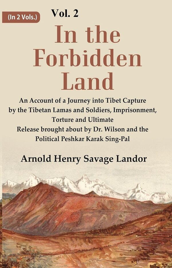 In The Forbidden Land An Account Of A Journey Into Tibet Capture By The Tibetan Lamas And Soldiers, - Gyan Books - Distacart