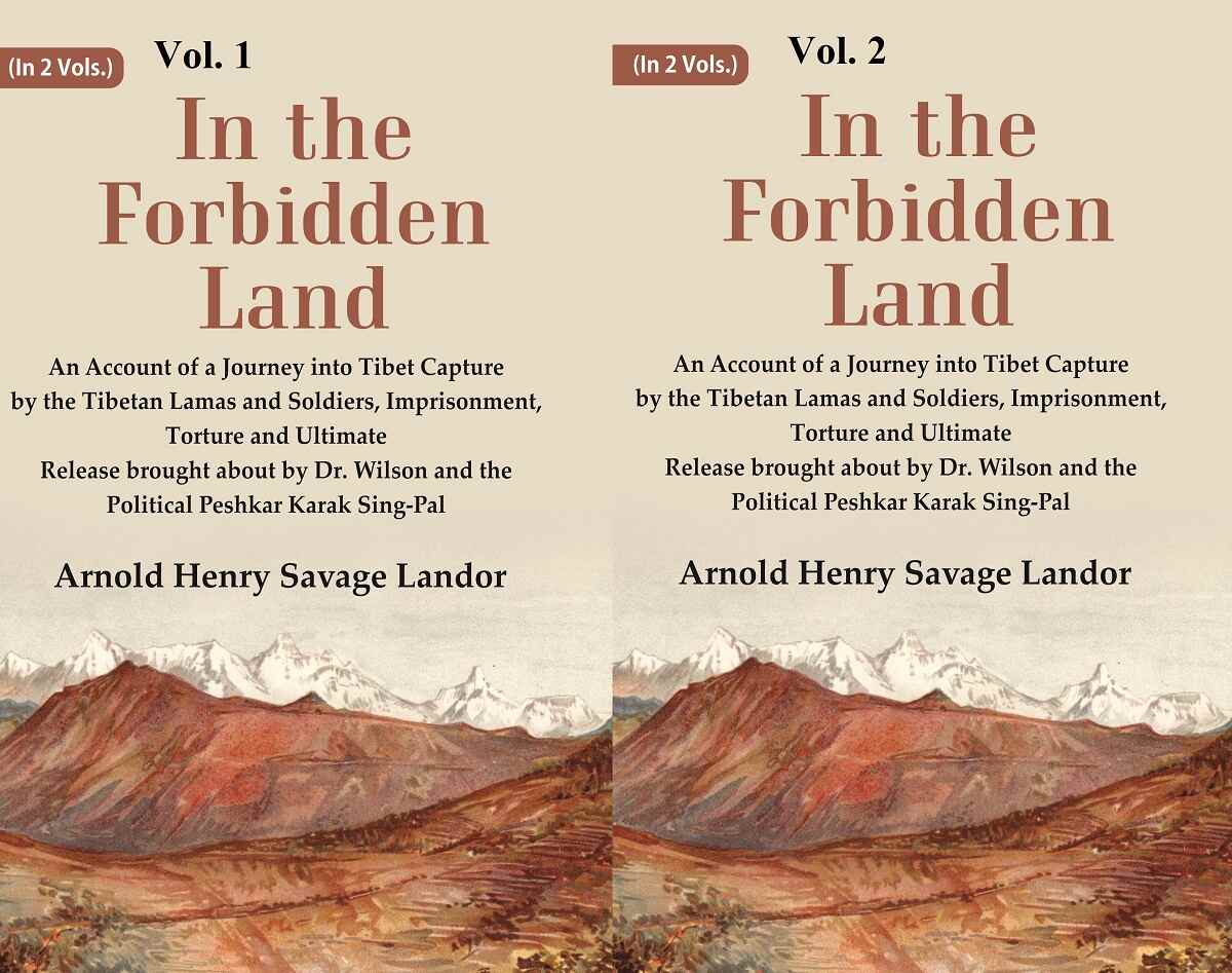 In The Forbidden Land An Account Of A Journey Into Tibet Capture By The Tibetan Lamas And 3 Vols. Set - Gyan Books - Distacart