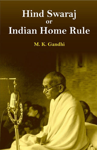 Hind Swaraj or Indian Home Rule - Gyan Books - Distacart