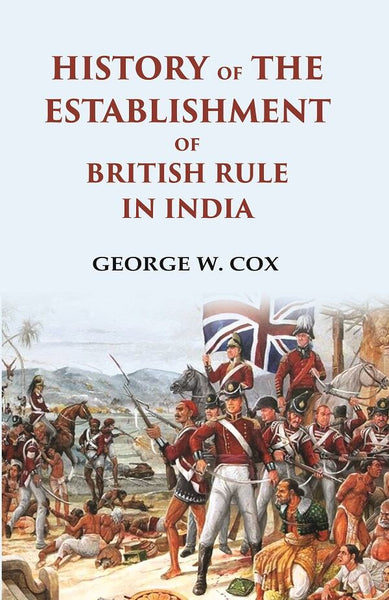 History of the Establishment of British Rule in India - Gyan Books - Distacart