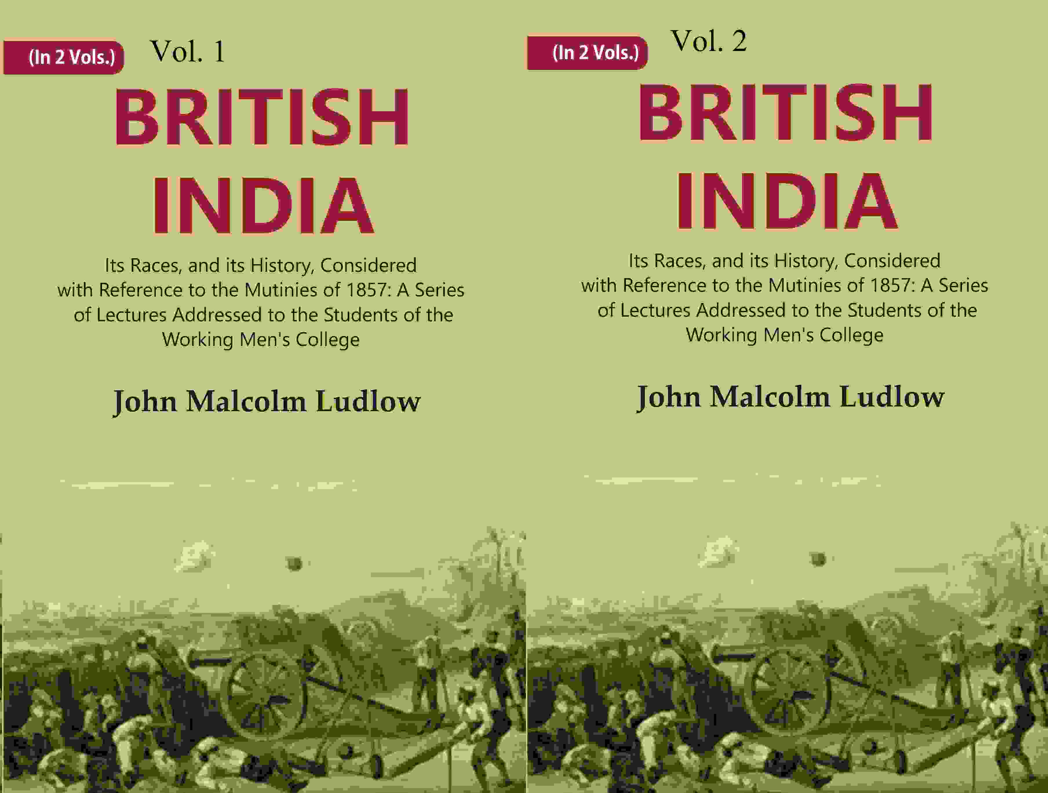 British India: Its Races, And Its History, Considered With Reference To The Mutinies Of : 1857 2 Vols. Set - Gyan Books - Distacart