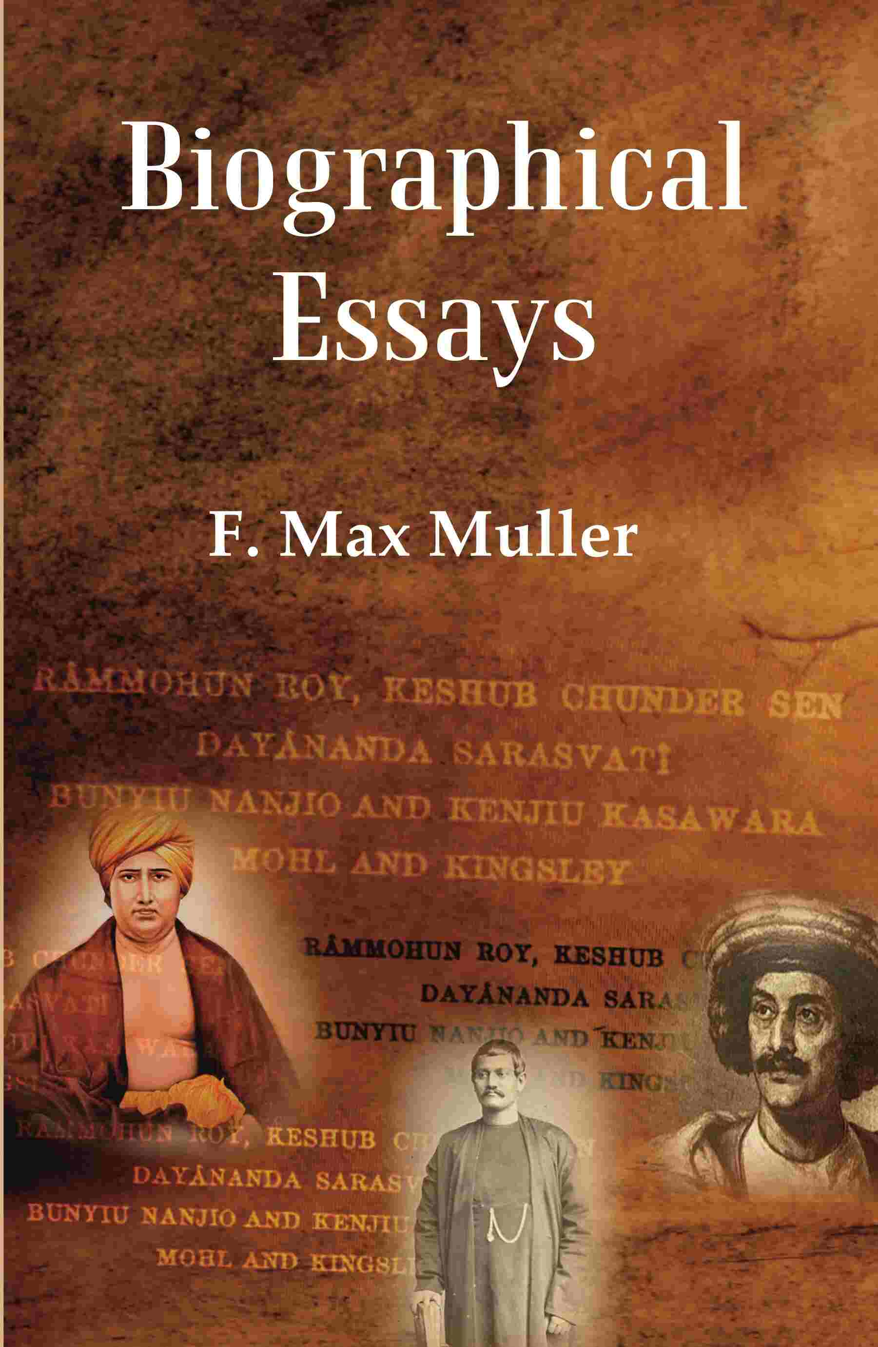 Biographical Essays: Rammohun Roy, Keshub Chunder Sen Dayananda Sarasvati Bunyiu Nanjio and Kenjiu Kasawara Mohl and Kingsley - Gyan Books - Distacart