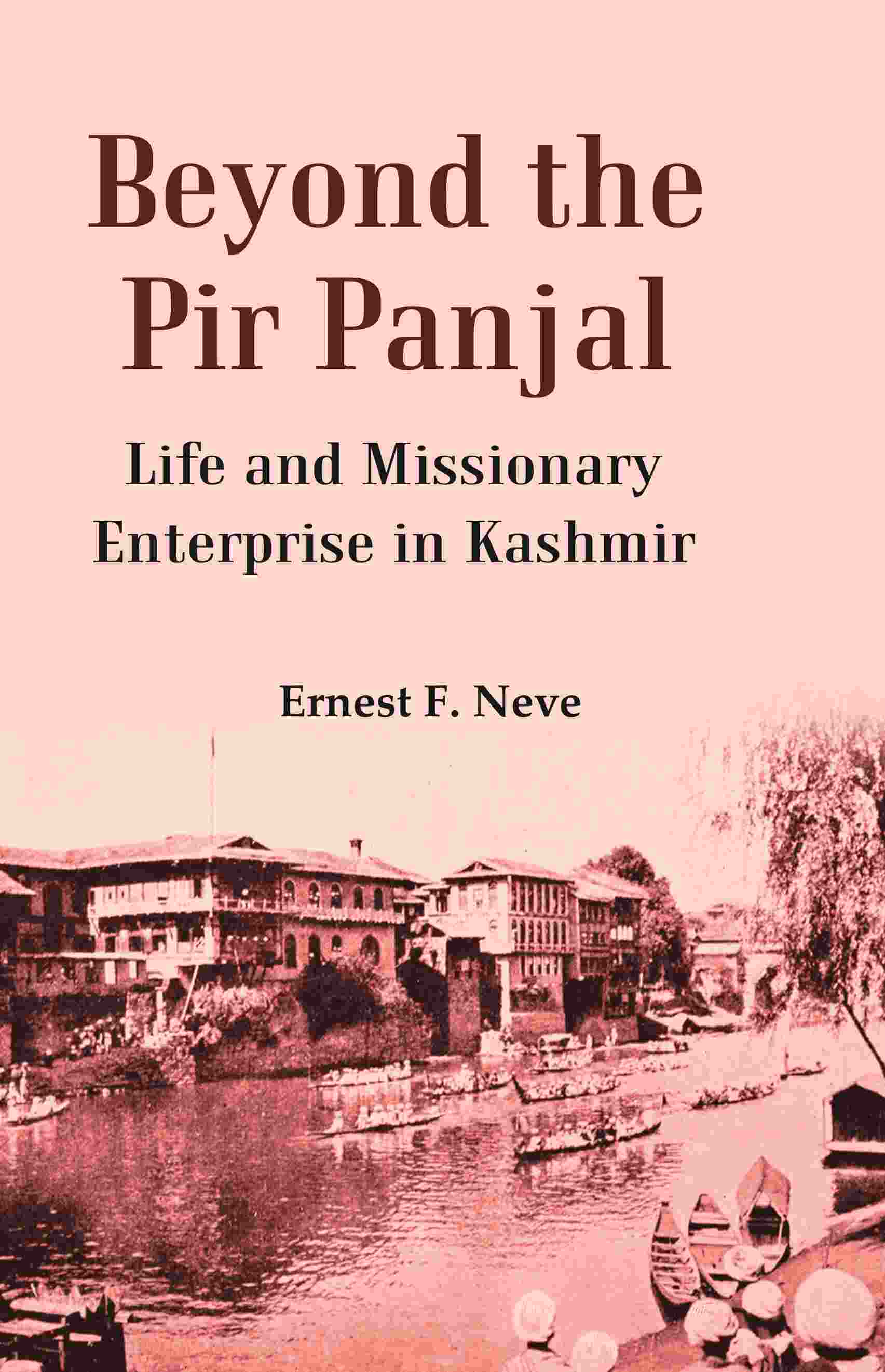 Beyond the Pir Panjal: Life and Missionary Enterprise in Kashmir - Gyan Books - Distacart