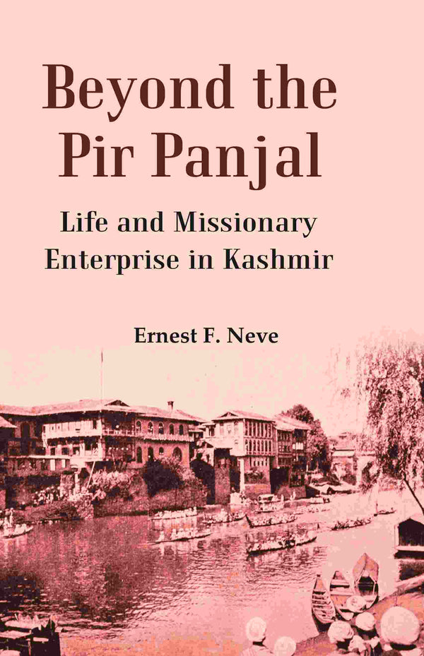 Beyond the Pir Panjal: Life and Missionary Enterprise in Kashmir - Gyan Books - Distacart