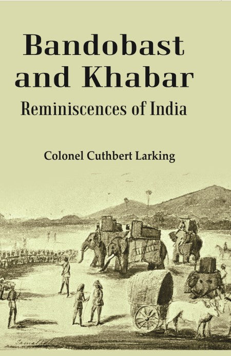 Bandobast and Khabar: Reminiscences of India - Gyan Books - Distacart