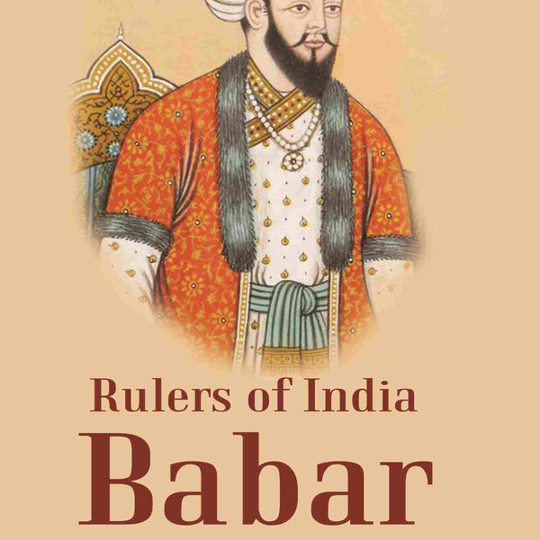 Rulers of India Babar - Gyan Books - Distacart