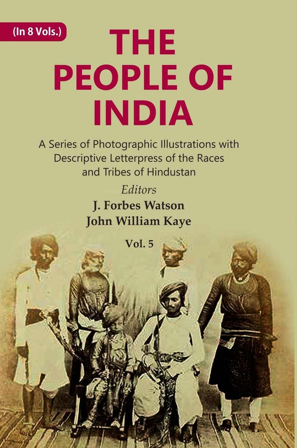 The People of India: A Series of Photographic Illustrations with Descriptive Letterpress of the Races and Tribes of Hindustan 5th - Gyan Books - Distacart