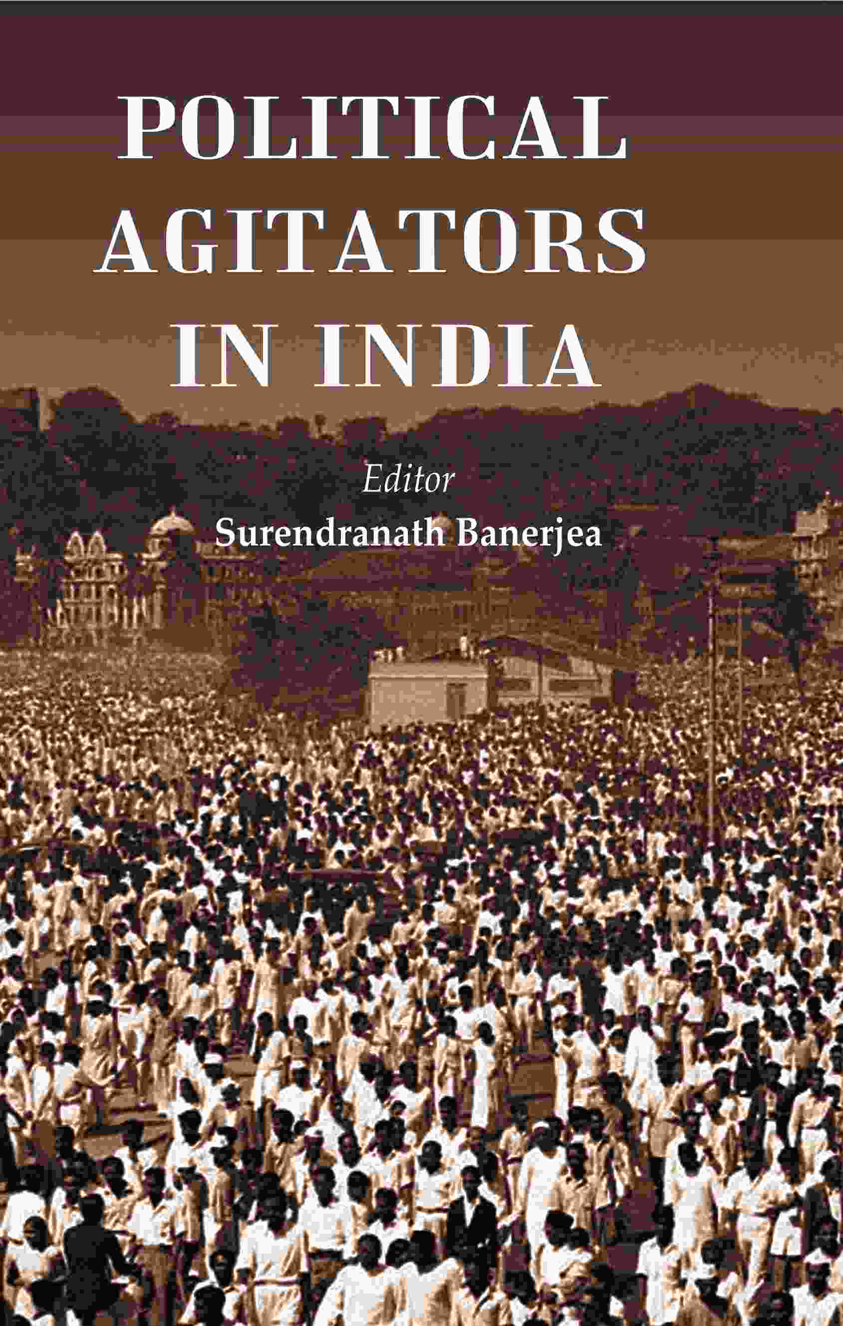 Political Agitators in India - Gyan Books - Distacart