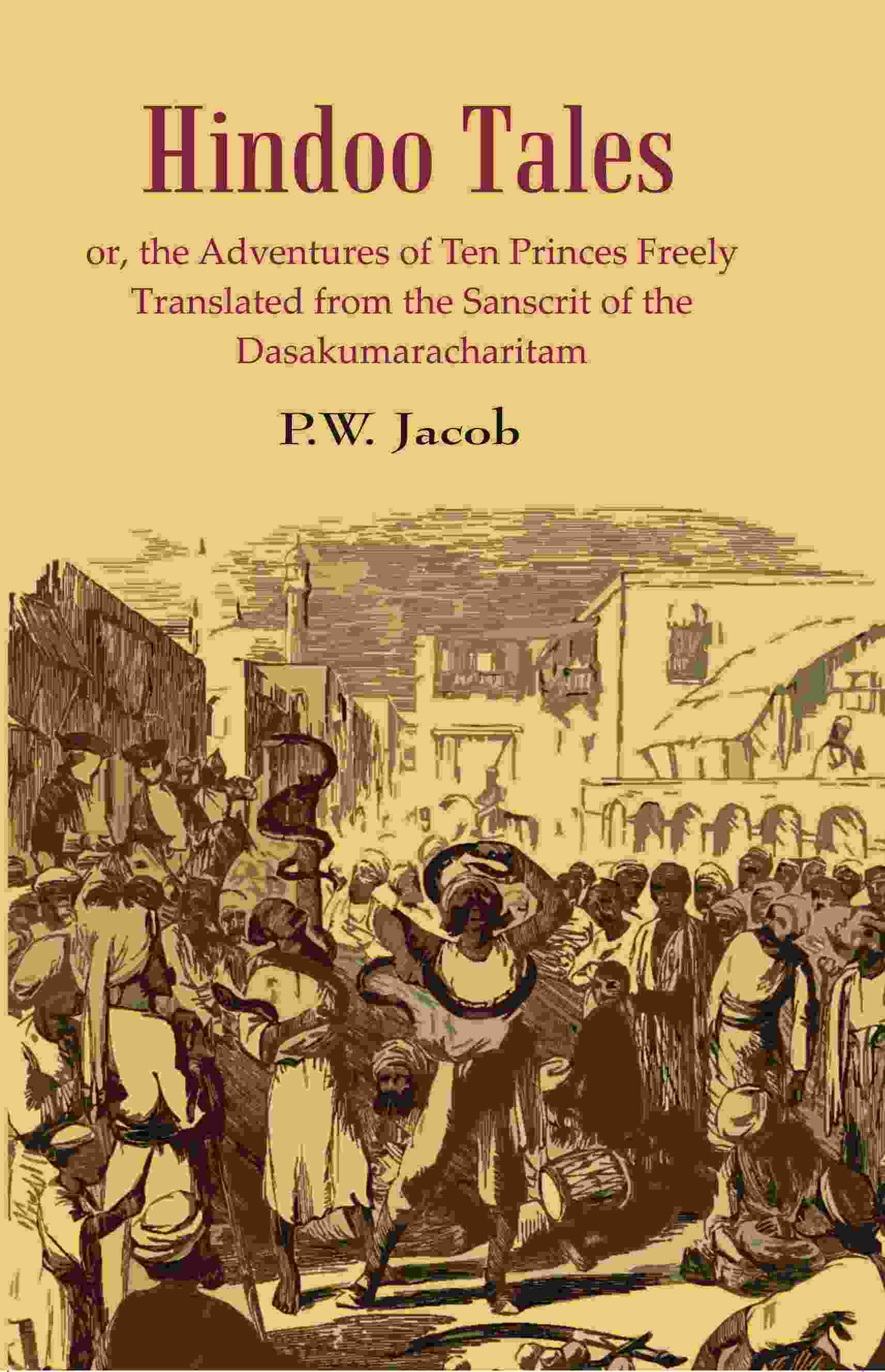 Hindoo Tales: or, the Adventures of Ten Princes Freely Translated from the Sanscrit of the Dasakumaracharitam - Gyan Books - Distacart