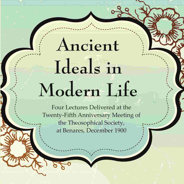 Ancient Ideals In Modern Life: Four Lectures Delivered At The Twenty-Fifth Anniversary Meeting 1900 - Gyan Books - Distacart