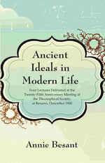 Thumbnail for Ancient Ideals In Modern Life: Four Lectures Delivered At The Twenty-Fifth Anniversary Meeting 1900 - Gyan Books - Distacart