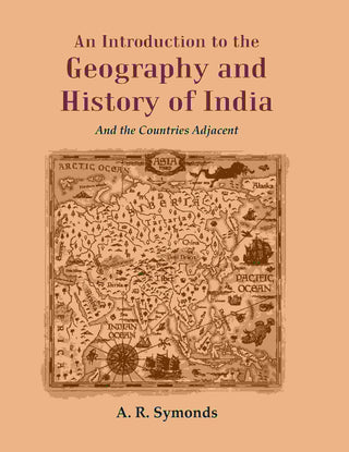 An Introduction to the Geography and History of India: And the Countries Adjacent - Gyan Books - Distacart