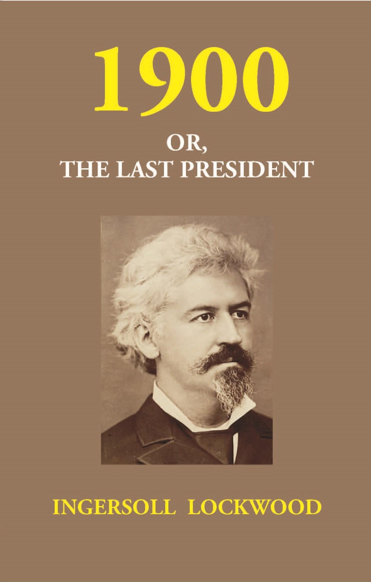 1900 Or, the Last President - Gyan Books - Distacart