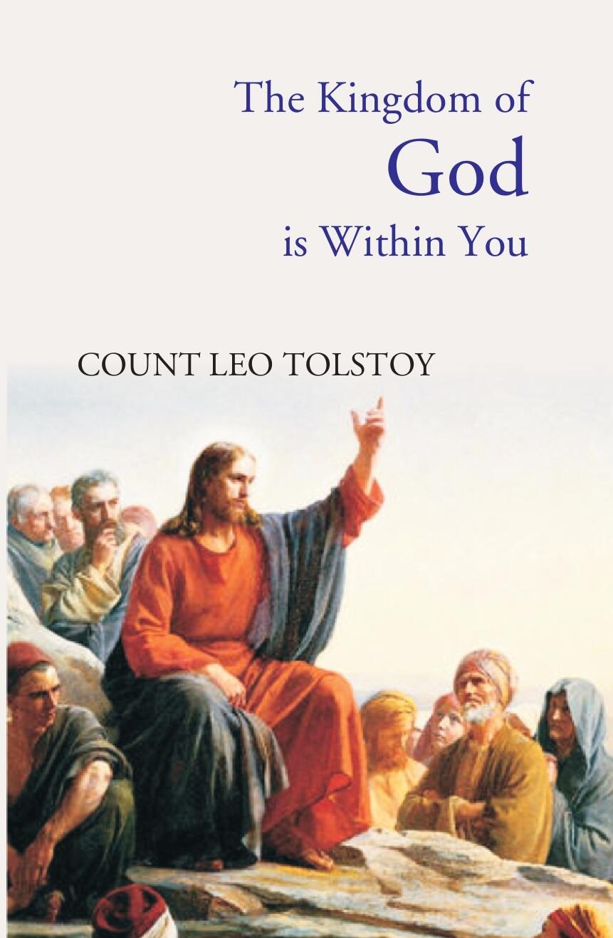 The Kingdom of God Is Within You: Christianity Not As a Mystic Religion, But As a New Theory of Life - Gyan Books - Distacart